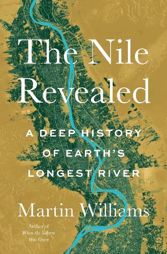 The Nile Revealed: A Deep History of Earth's Longest River.