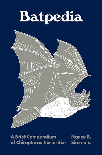 Batpedia: A Brief Compendium of Chiropteran Curiosities.