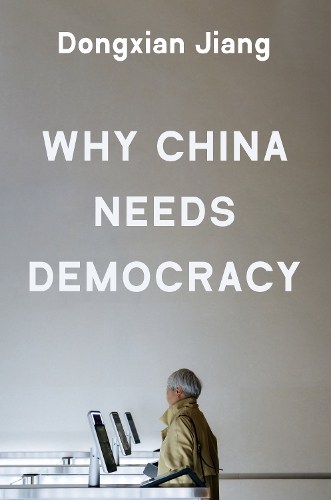 Why China Needs Democracy.
