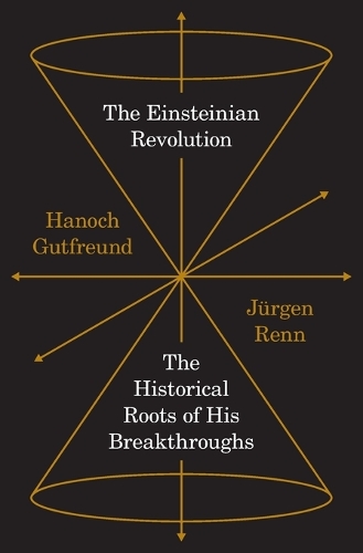 The Einsteinian Revolution: The Historical Roots of His Breakthroughs.