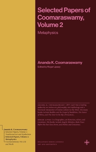 Selected Papers of Coomaraswamy, Volume 2: Metaphysics.