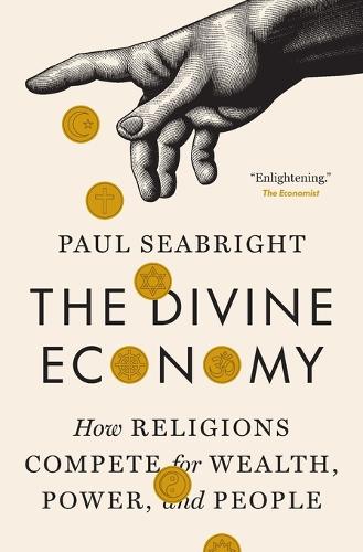 The Divine Economy: How Religions Compete for Wealth, Power, and People.