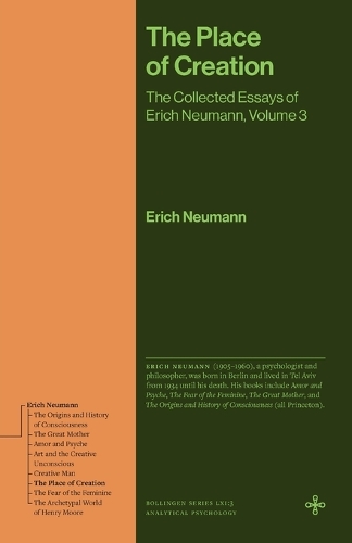 The Place of Creation: The Collected Essays of Erich Neumann, Volume 3.