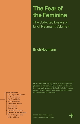 The Fear of the Feminine: The Collected Essays of Erich Neumann, Volume 4.