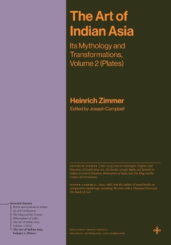 The Art of Indian Asia: Its Mythology and Transformations, Volume 2 (Plates).