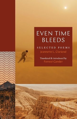 Even Time Bleeds: Selected Poems.
