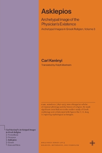 Asklepios: Archetypal Image of the Physician's Existence (Archetypal Images in Greek Religion, Volume 3).
