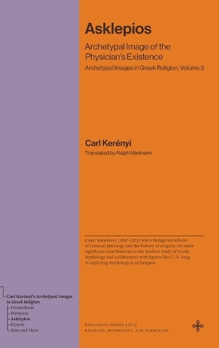 Asklepios: Archetypal Image of the Physician's Existence (Archetypal Images in Greek Religion, Volume 3).