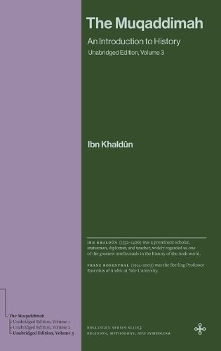 The Muqaddimah: An Introduction to History (Unabridged Edition, Volume 3).