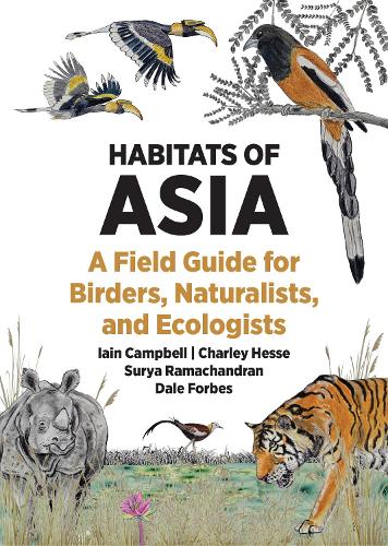 Habitats of Asia: A Field Guide for Birders, Naturalists, and Ecologists.