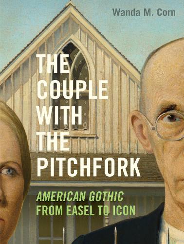 The Couple with the Pitchfork: American Gothic from Easel to Icon.
