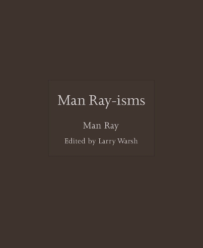 Man Ray-isms.