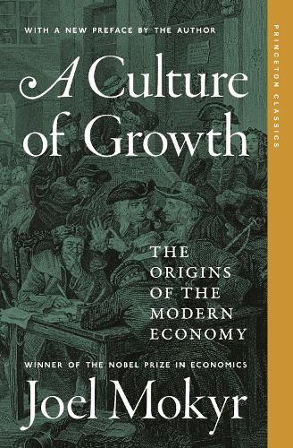 A Culture of Growth: The Origins of the Modern Economy.