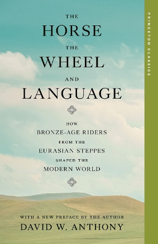 The Horse, the Wheel, and Language: How Bronze-Age Riders from the Eurasian Steppes Shaped the Modern World.