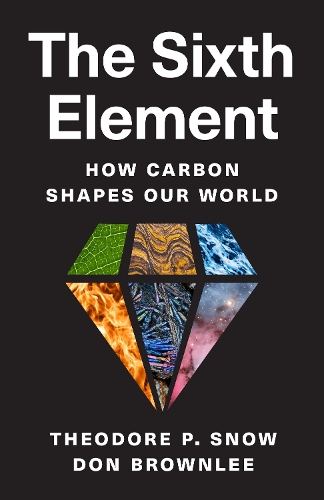 The Sixth Element: How Carbon Shapes Our World.