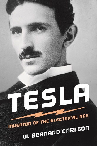 Tesla: Inventor of the Electrical Age.