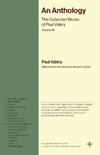 An Anthology: The Collected Works of Paul Valery, Volume 16.