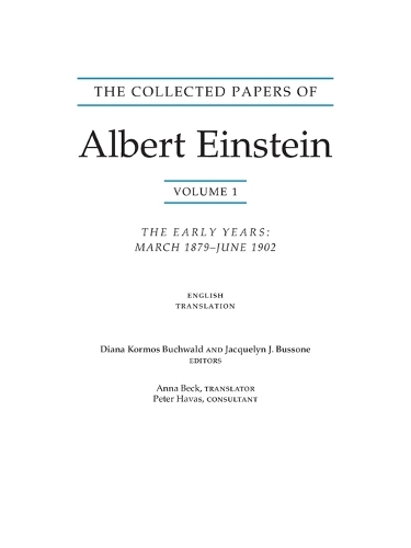The Collected Papers of Albert Einstein, Volume 1 (Translation Supplement): The Early Years, March 1879-June 1902.