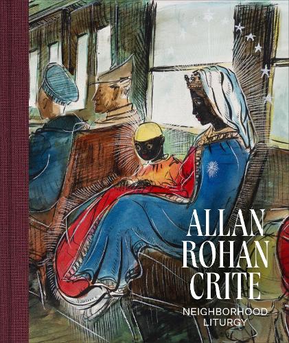 Allan Rohan Crite: Neighborhood Liturgy.