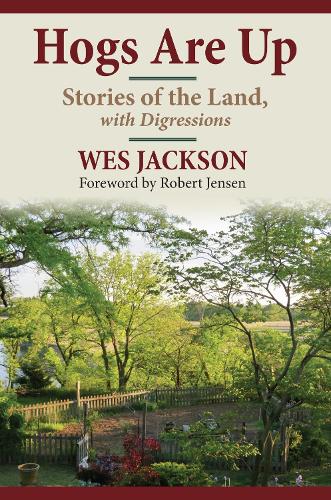 Hogs Are Up: Stories of the Land, with Digressions.