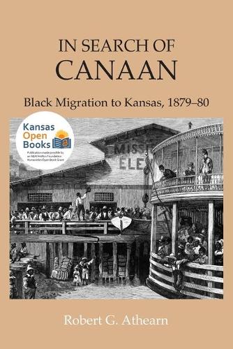 In Search of Canaan: Black Migration to Kansas, 1879-80.