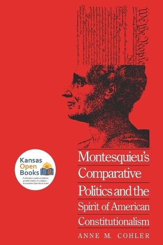 Montesquieu's Comparative Politics and the Spirit of American Constitutionalism.