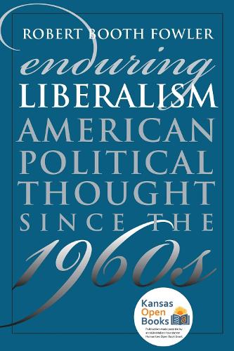 Enduring Liberalism: American Political Thought Since the 1960s.