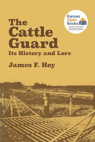 The Cattle Guard: Its History and Lore.