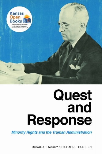 Quest and Response: Minority Rights and the Truman Administration.