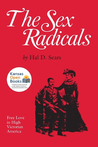 The Sex Radicals: Free Love in High Victorian America.