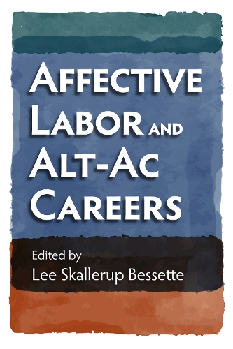 Affective Labor and Alt-Ac Careers.