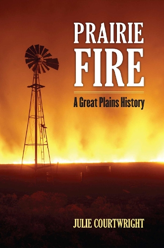 Prairie Fire: A Great Plains History.