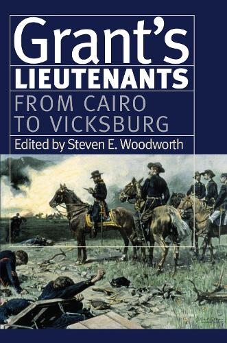 Grant's Lieutenants: From Cairo to Vicksburg.