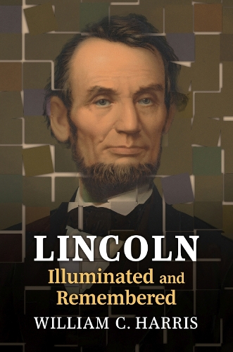 Lincoln Illuminated and Remembered.