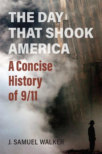 The Day That Shook America: A Concise History of 9/11.