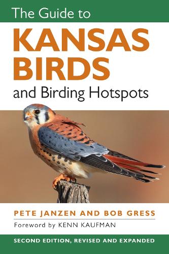 The Guide to Kansas Birds and Birding Hotspots. Revised and Expanded
