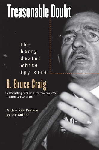 Treasonable Doubt: The Harry Dexter White Spy Case.