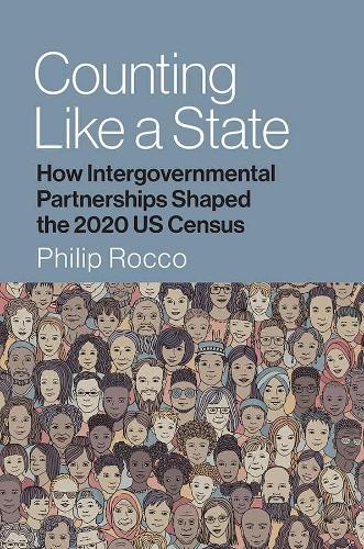 Counting Like a State: How Intergovernmental Partnerships Shaped the 2020 US Census.