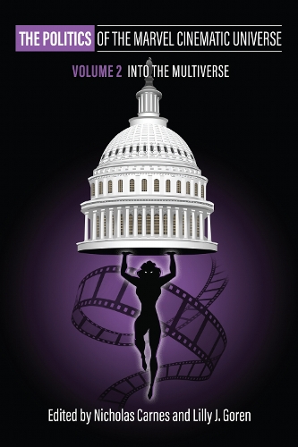 The Politics of the Marvel Cinematic Universe. Volume 2