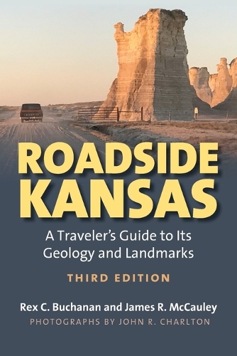 Roadside Kansas: A Traveler's Guide to Its Geology and Landmarks. Third Edition