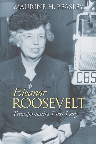 Eleanor Roosevelt: Transformative First Lady.