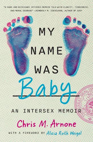 My Name Was Baby: An Intersex Memoir.