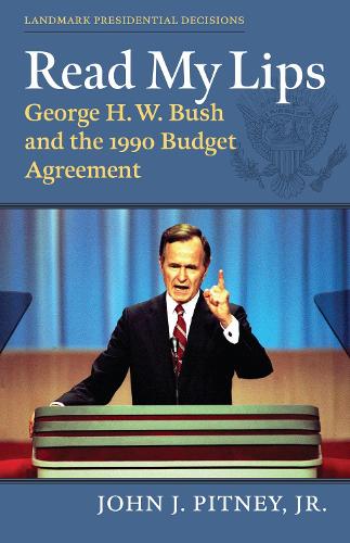 Read My Lips: George H. W. Bush and the 1990 Budget Agreement.