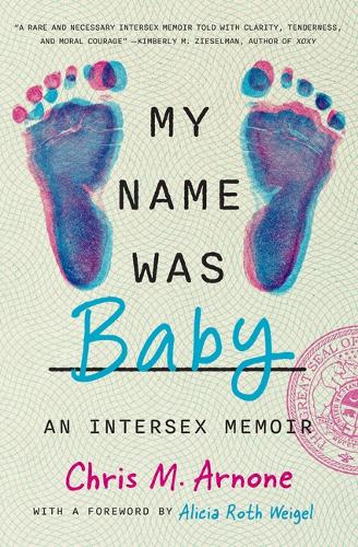 My Name Was Baby: An Intersex Memoir.