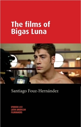 The Films of Bigas Luna.