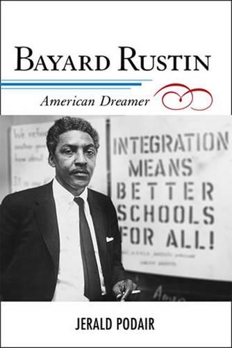 Bayard Rustin: American Dreamer.