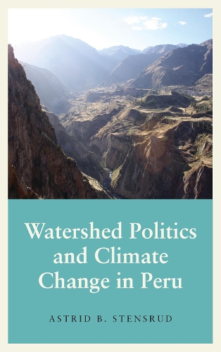 Watershed Politics and Climate Change in Peru.