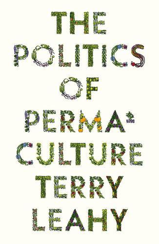 The Politics of Permaculture.