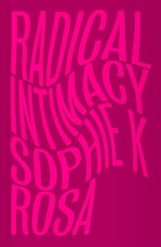 Radical Intimacy.