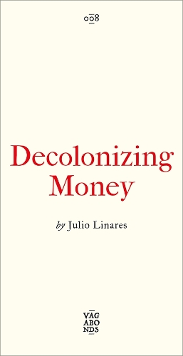 Decolonizing Money.